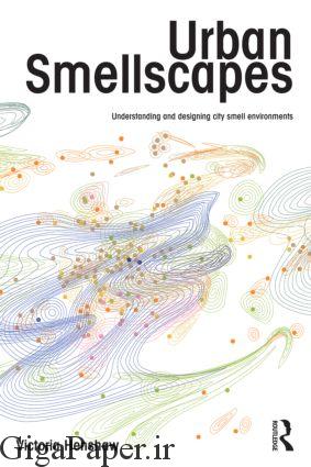 دانلود کتاب Urban Smellscapes : Understanding and Designing City Smell Environments دانلود PDF کتاب در رشته های عمران و معماری و شهرسازی خرید ایبوک شهرسازی